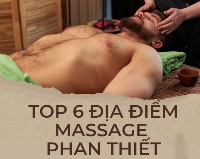 TOP 6 địa điểm massage tại Phan Thiết