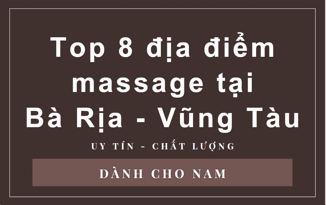 Top 8 địa điểm massage tại Bà Rịa- Vũng Tàu