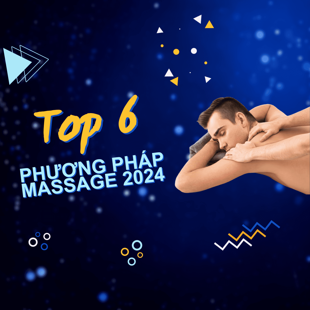 TOP 6 phương pháp massage chất lượng nhất 2024