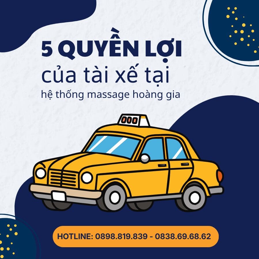 5 quyền lợi của tài xế tại hệ thống massage Hoàng Gia