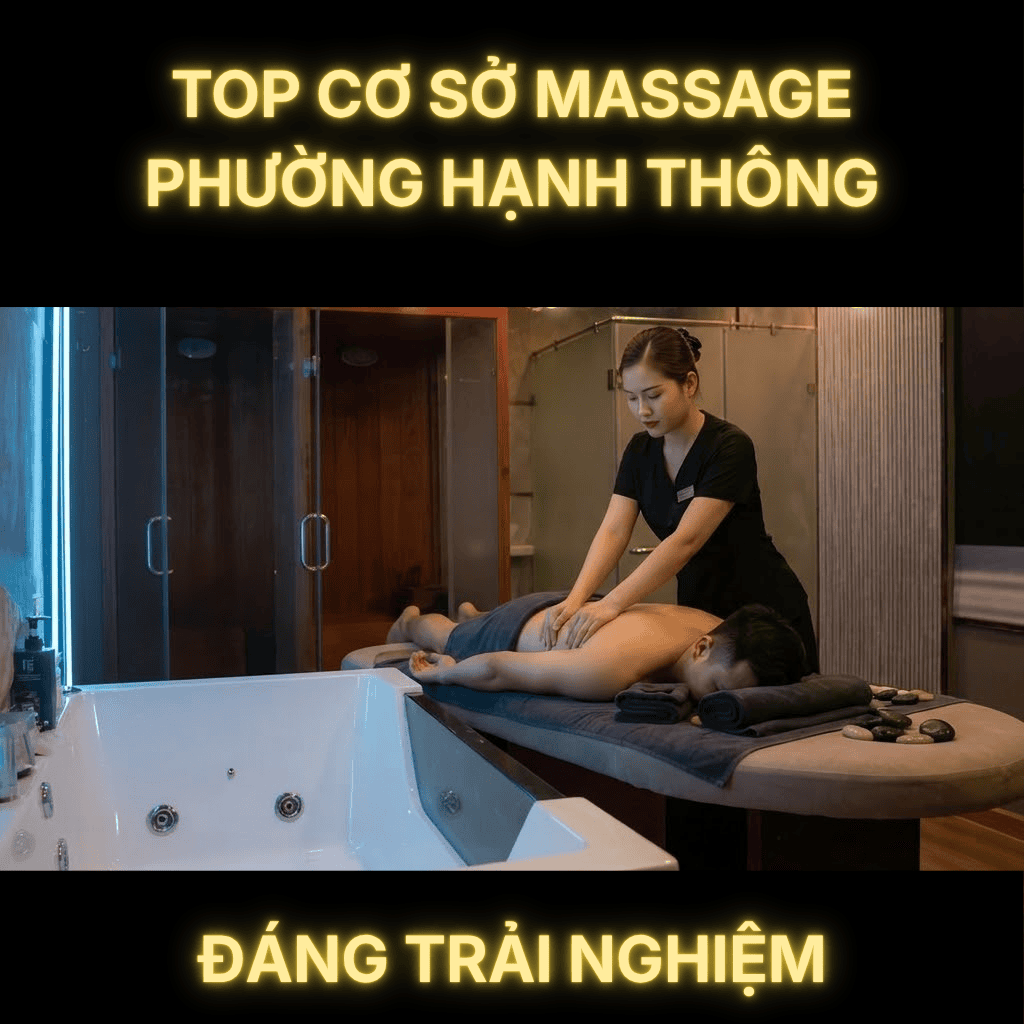 TOP CƠ SỞ MASSAGE PHƯỜNG HẠNH THÔNG